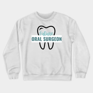 Future Oral Surgeon Crewneck Sweatshirt